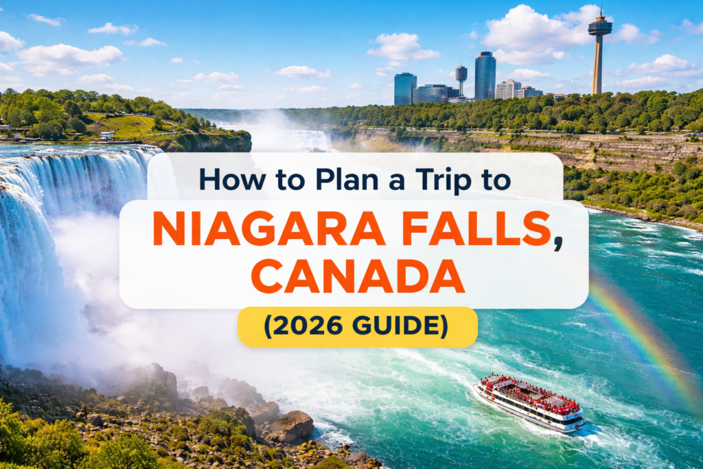 How to Plan a Trip to Niagara Falls, Canada (2026 Complete Guide)